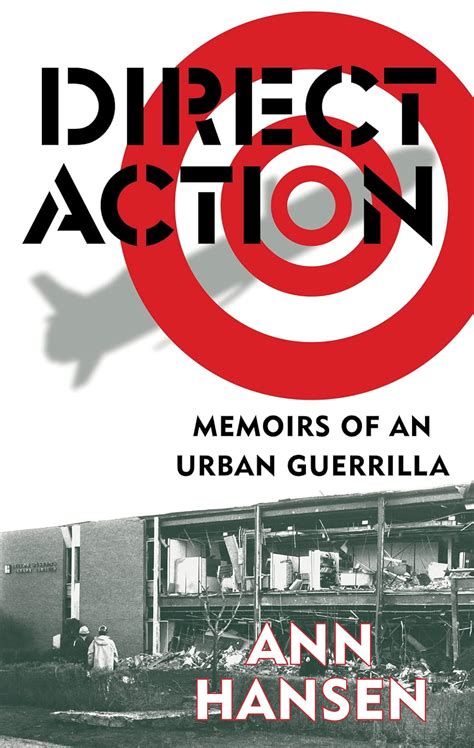 Read Direct Action Memoirs Of An Urban Guerrilla By Ann Hansen