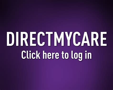 You can get there through the DirectMyCare web portal. Step 1: Sign