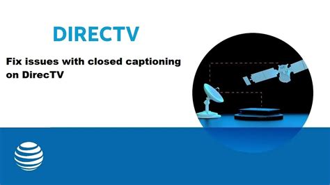 Directv closed captioning not working. Using your remote press - Menu - select Setup - select Closed Captions - select ON. Press Return to exit. If the Closed Captioning now works the CC button on the remote is faulty. If it doesn't work, try watching a few different TV channels in case the TV station is broadcasting a program without captions at that time. 