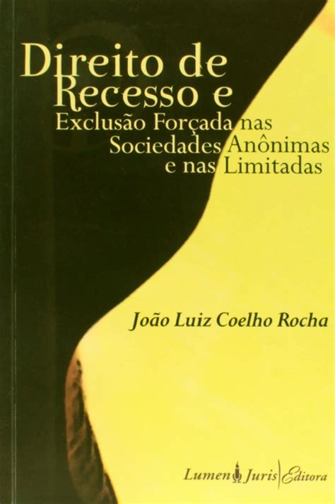 Direito de recesso e exclusão forçada nas sociedades anônimas e nas limitadas. - Xiloteca de maderas cubanas julián acuña.
