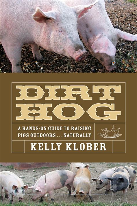 Dirt hog a hands on guide to raising pigs outdoors naturally. - Ford lehman marine diesel engine manual.