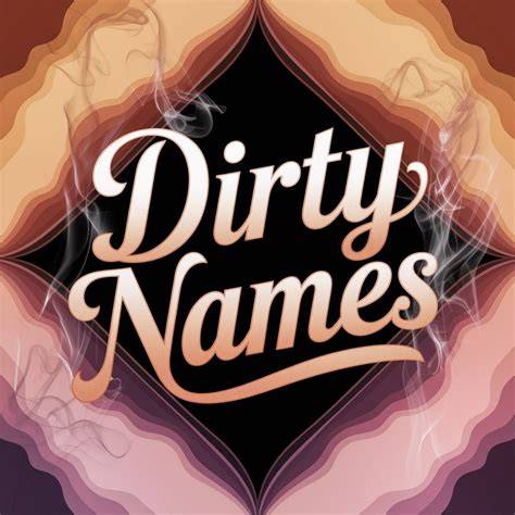 Dirty name generator.  Get inspired by our name generator and create your own...