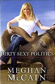 Read Dirty Sexy Politics By Meghan Mccain