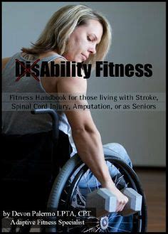 Disability fitness fitness handbook for those living with stroke spinal cord injury amputation or as seniors. - Manual der tonographie f r die praxis.
