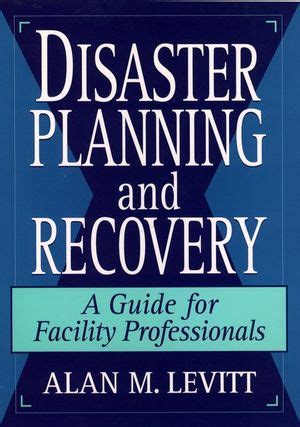Disaster Planning And Recovery A Guide For Facility Professionals