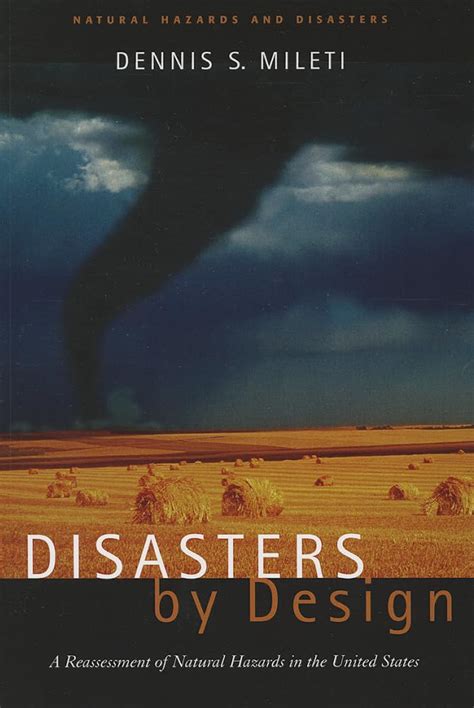 Full Download Disasters By Design A Reassessment Of Natural Hazards In The United States By Dennis S Mileti