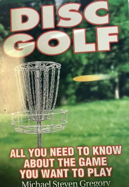 Full Download Disc Golf All You Need To Know About The Game You Want To Play By Michael Steven Gregory