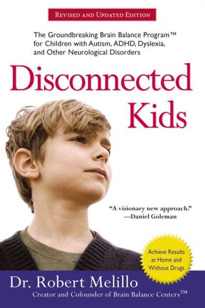 Read Disconnected Kids The Groundbreaking Brain Balance Program For Children With Autism Adhd Dyslexia And Other Neurological Disorders By Robert Melillo