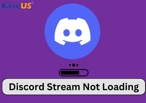 Discord Stream Stuck on loading or Not loading - The Windows Club