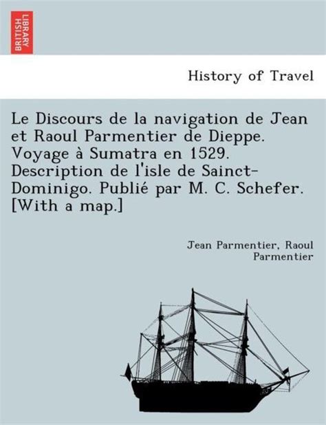 Discours de la navigation de jean et raoul parmentier de dieppe. - The explorers guide to death valley national park second edition.