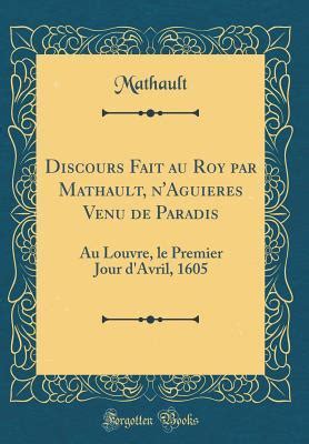 Discours fait au roy par mathault, n'aguieres venu de paradis. - Biographia politico-litteraria do visconde de almeida garrett.