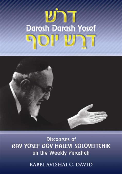 Download Discourses Of Rav Yosef Dov Halevi Soloveitchik On The Weekly Parashah Darosh Darash Yosef By Avishai C David