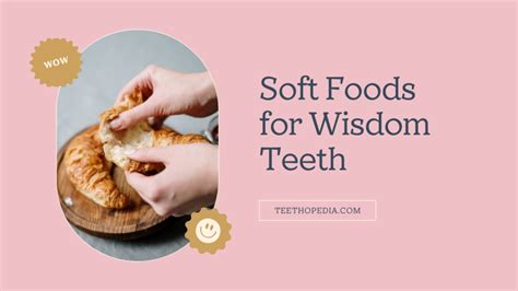 Discover 15 Best Soft Foods for Wisdom Teeth after Extraction