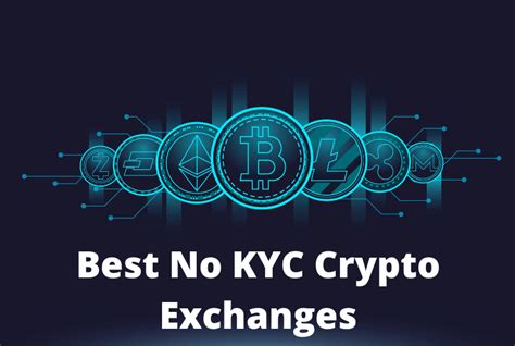 Discover Anonymity with No KYC Exchange: A Comprehensive Guide