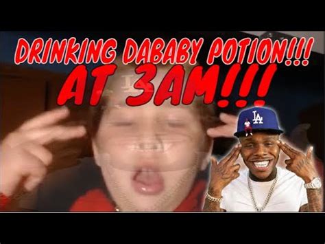 Discover drinking the dababy potion st 3am