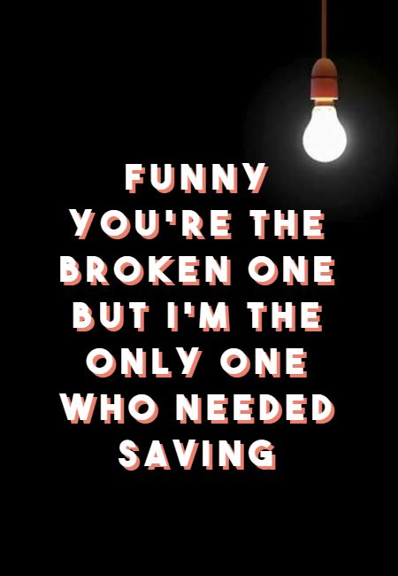 Discover funny youre the broken one