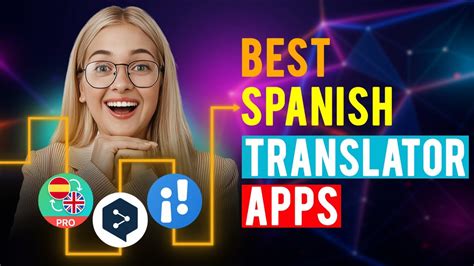 Discover the Best Spanish Translator App for Effortless Language Mastery