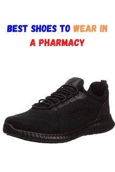 Discover the Perfect Good Shoes for Pharmacists to Boost Your Comfort and Performance