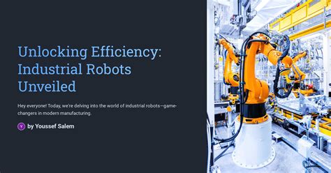 Discover the Transformative Power of Industrial Robots: Unlocking Efficiency and Innovation