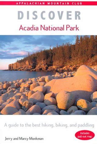 Read Online Discover Acadia National Park A Guide To The Best Hiking Biking And Paddling By Jerry Monkman