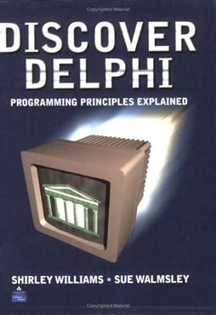 Download Discover Delphi Programming Principles Explained By Shirley  Williams
