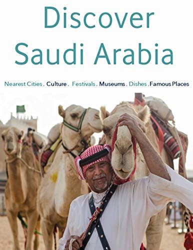 Read Discover Saudi Arabia Famous Places Dishes  Museums  Festivals  Culture  Nearest Cities By Wael Alsafery