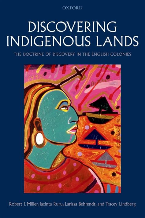 Read Discovering Indigenous Lands The Doctrine Of Discovery In The English Colonies By Robert J Miller