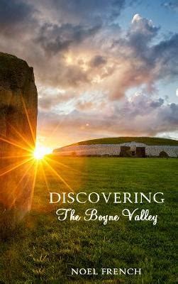 Read Discovering The Boyne Valley By Noel French