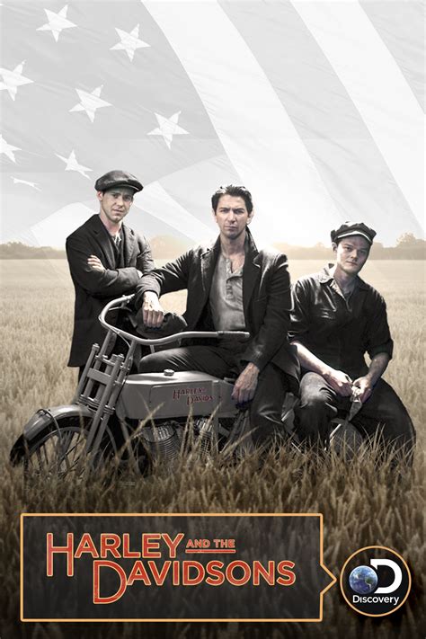 Walter, Arthur and Bill risked their entire fortune and livelihood to launch the budding enterprise. Each of these men faced very different challenges, but it was the motorcycle that united their dreams and ambitions. arrow_forward. Buy Harley and the Davidsons: Season 1 on Google Play, then watch on your PC, Android, or iOS devices..