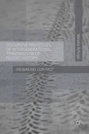 Discursive Processes Of Intergenerational Transmission Of Recent History