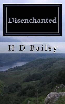 Read Online Disenchanted By Hd Bailey