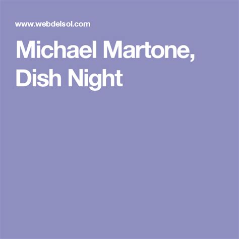 Dish night by michael martone. In this one volume, readers have access to the two decades of Hoosier mythology created by Michael Martone, one of Indiana's most recognized voices. This boo... 