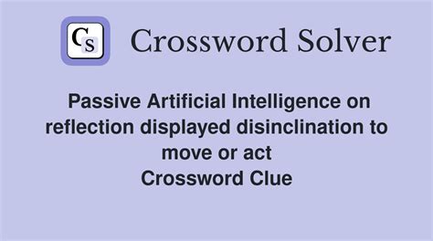 Disinclination To Move Or Act Crossword Clue