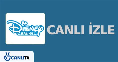 Disney channel türkiye canlı yayın akışı