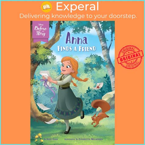 Read Disney Before The Story Anna Finds A Friend By Kate Egan
