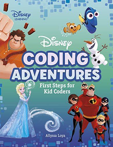 Read Online Disney Coding Adventures First Steps For Kid Coders By Allyssa Loya