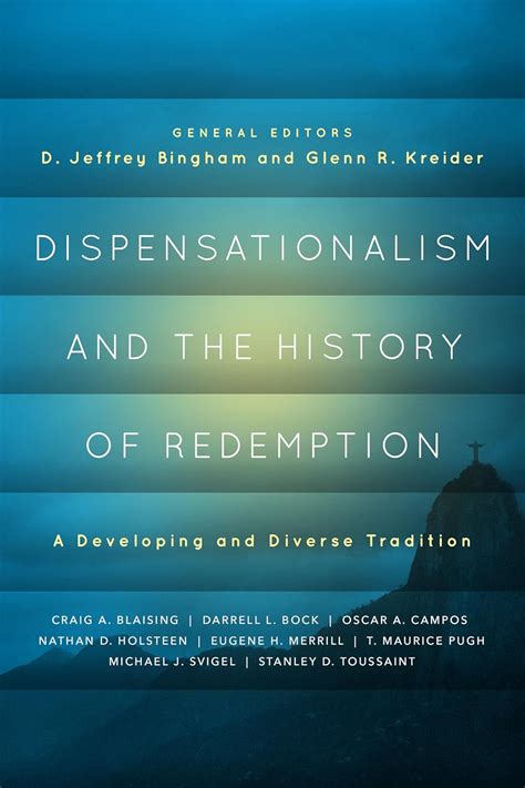 Read Online Dispensationalism And The History Of Redemption A Developing And Diverse Tradition By D Jeffrey Bingham