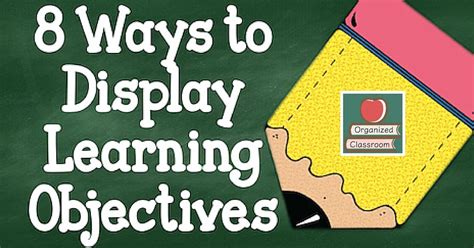Display learning objectives in a meaningful way that is easy to