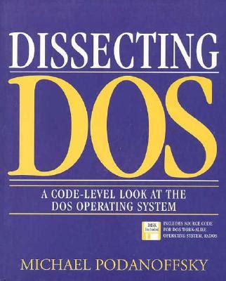 Full Download Dissecting Dos A Codelevel Look At The Dos Operating System By Michael Podanoffsky