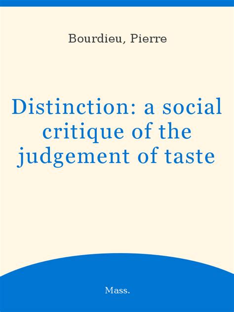 Read Online Distinction A Social Critique Of The Judgement Of Taste By Pierre Bourdieu