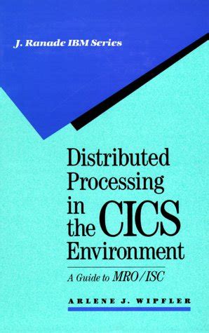 Distributed processing in the cics environment a guide to mro isc. - Neue berufsbilder in der elektronischen datenverarbeitung..