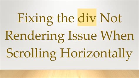 Div not scrolling horizontally.  This guide covers everything you need t...