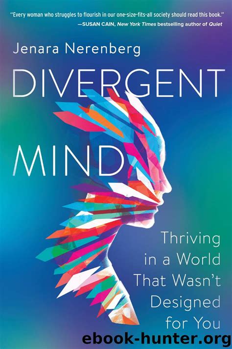 Full Download Divergent Mind Thriving In A World That Wasnt Designed For You By Jenara Nerenberg