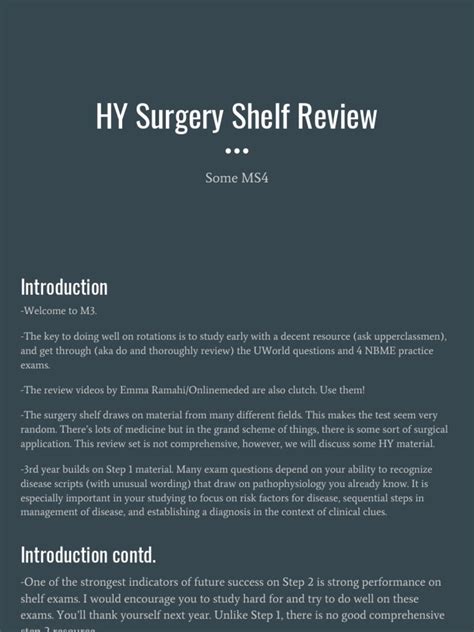 -The surgery shelf draws on material from many different fields. This makes the test seem very random. There’s lots of medicine but in the grand scheme of things, there is some sort of surgical application. This review set is not comprehensive, however, we will discuss some HY material.-3rd year builds on Step 1 material.. 