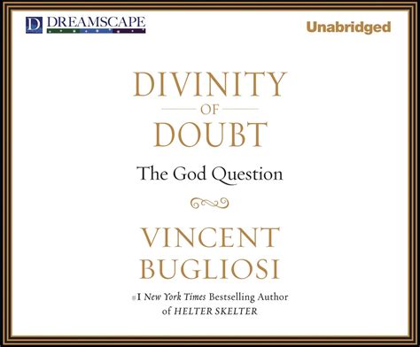 Full Download Divinity Of Doubt The God Question By Vincent Bugliosi
