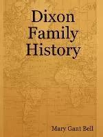 Dixon Family History - Mary Gant Bell - Google Books