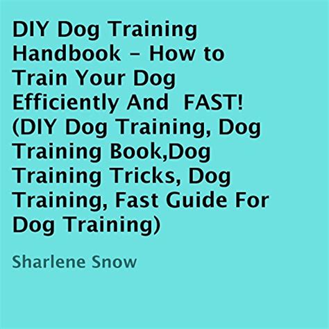 Diy dog training handbook how to train your dog efficiently and fast. - Manuale di riparazione gratuito del frigorifero con idromassaggio.