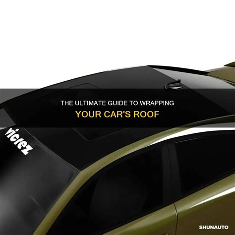 Diy roof wrap.  Wrap your vehicle&rsquo;s hood, trunk, roof, mirrors, door handles...