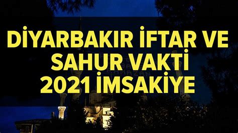 Diyarbakır iftar vakti 2021