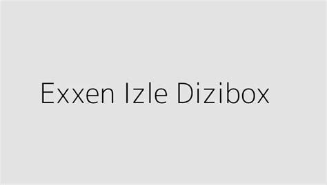Dizibox exxen